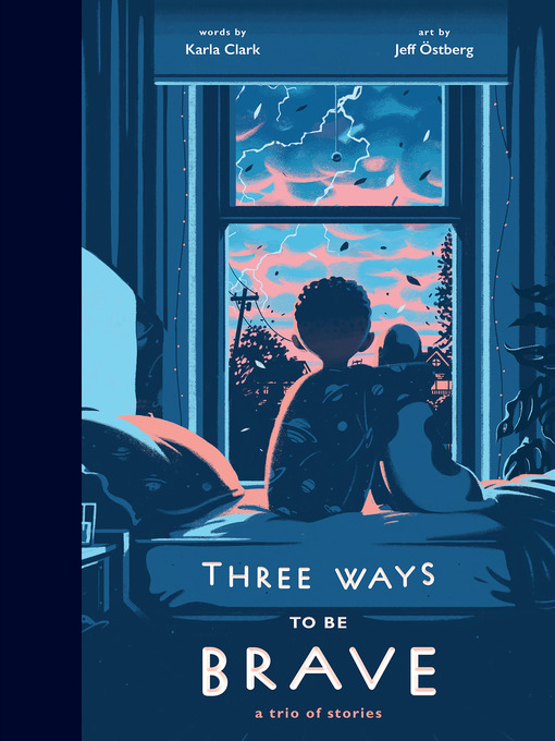 Title details for Three Ways to Be Brave by Karla Clark - Wait list